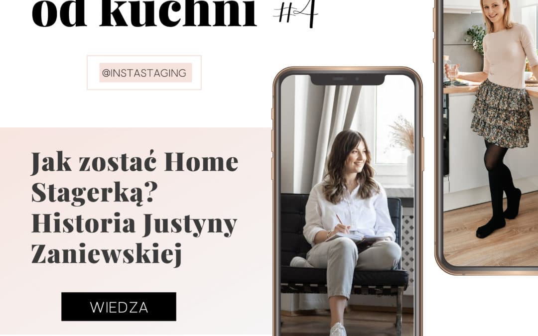 #4 Jak zostać Home Stagerką? Historia Justyny Zaniewskiej